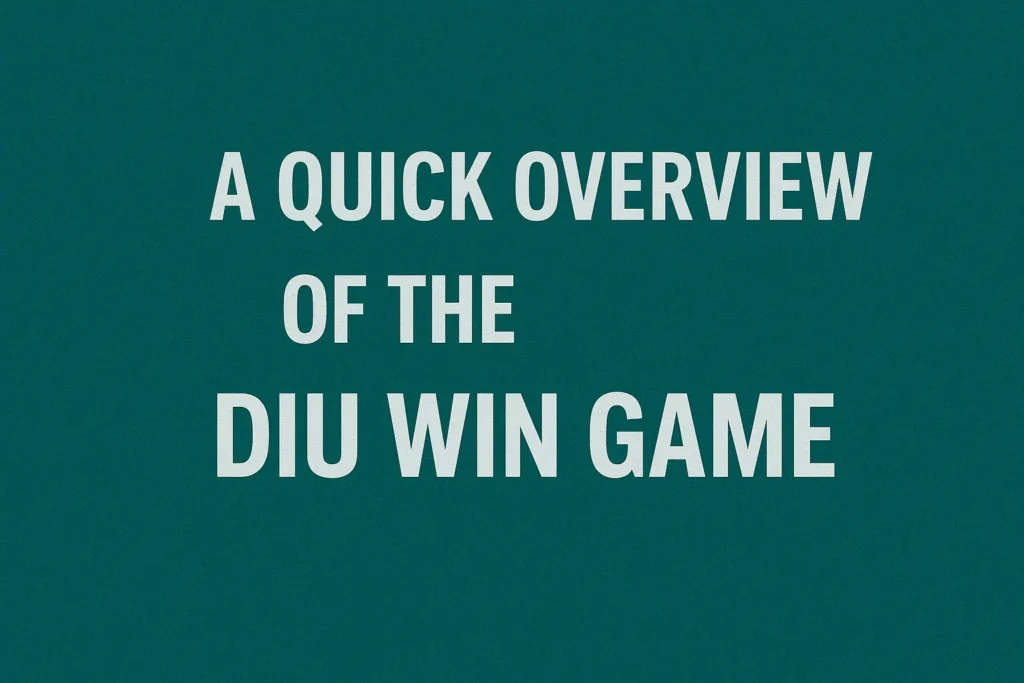 a quick overview of the diu win game